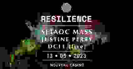 RESILIENCE : Setaoc Mass, Justine Perry, dc11 [live]