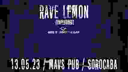 RAVE LEMON  hosted by MIND THE GAP 13-maio-2023