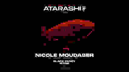 ATARASHI XXV: Nicole Moudaber, Black Fancy, Hyabi