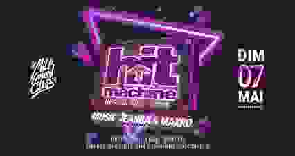 DIM 07 MAI - HIT MACHINE BEST OF 90/2000 - MILK CLUB