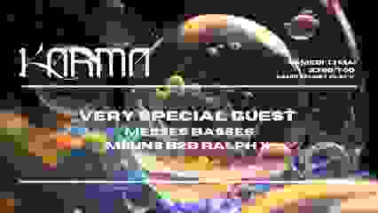 KARMA #5 w/SPECIAL GUEST, MESSES BASSES, MEUNS B2B RALPH X