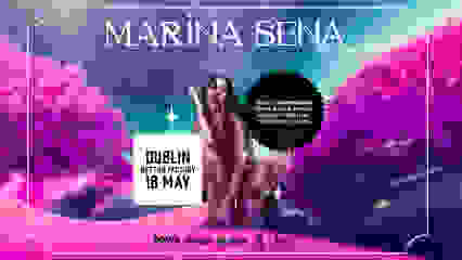 Marina Sena |  Dublin