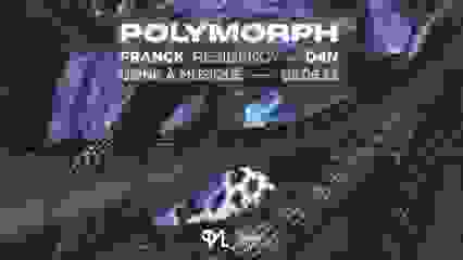 Polymorph • Franck residency w/ D4N