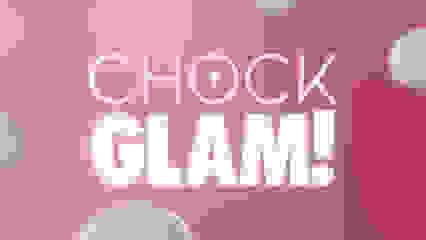 CHOCK | GLAM!