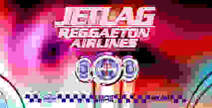 JETLAG : Reggaeton Airlines