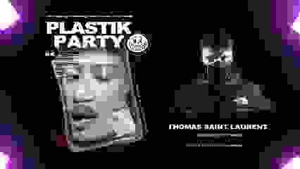 Plastik Party - Badmood invite Thomas Saint Laurent