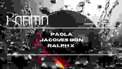 KARMA #6 - RALPH X BIRTHDAY w/ PAOLA & JACQUES BON