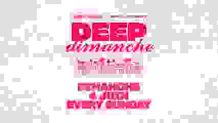 DEEP DIMANCHE 4 JUIN | Every Sunday @ Concorde Atlantique