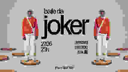 BAILE DA JOKER // 27.05