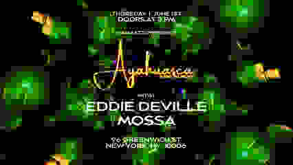 Namaste Presents AYAHUASCA w/ EDDIE DEVILLE & MOSSA 6.1.23