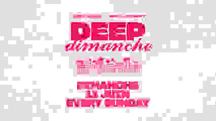 DEEP DIMANCHE 11 JUIN | Every Sunday @ Concorde Atlantique