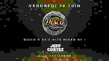 Disco Break ft. Jeff Cortez - Club Haussmann