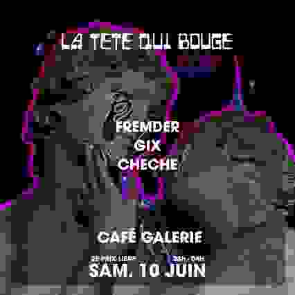 La Tête Qui Bouge / Café Galerie