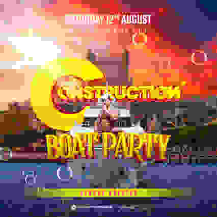 CONSTRUCTION BOAT PARTY (DAY/NIGHT) 13H