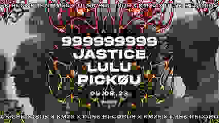 DUSK RECORDS x KM25: 999999999, Jastice, PICKøU & LULU.