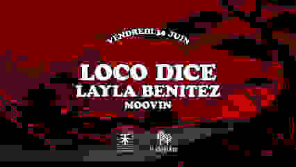 La Clairière : LOCO DICE, LAYLA BENITEZ, MOOVIN