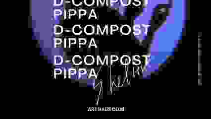 SHELTER - D-Compost | Pippa  - Art Haus Club