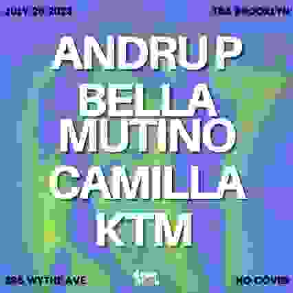 Andru P, Bella Mutino, CAMILLA, KTM