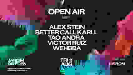 Open Air - Lisbon w/ Victor Ruiz, Wehbba, Alex Stein and +!