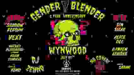 Gender Blender - 6yr Anniversary