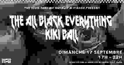 All Black Everything : Kiki Ball