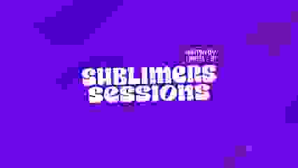 Sublimers Sessions