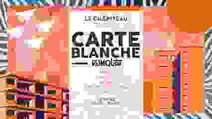 Carte blanche à Kumquat