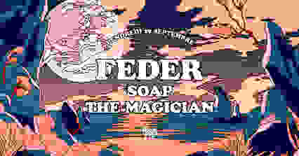 La Clairière : FEDER, THE MAGICIAN, SOAP