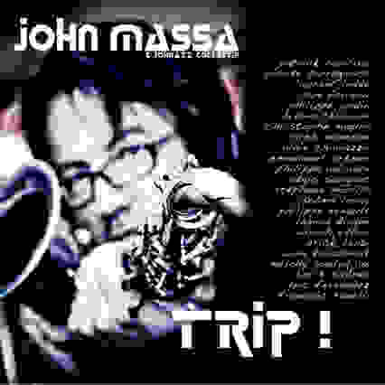 John Massa TRIP !