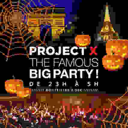 PROJET X HALLOWEEN THE BIG PARTY PARIS 2023 ( 2 SALLES )