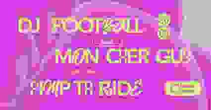 Club — DJ Football (+) Mon Cher Guy (+) Pimp Ta RIde