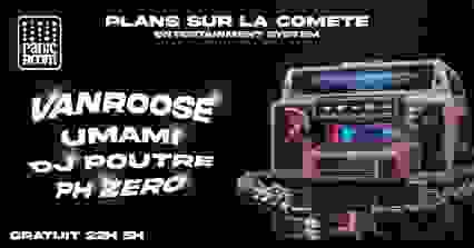 Plans sur la Comète @ Panic Room #2 w/Vanroose