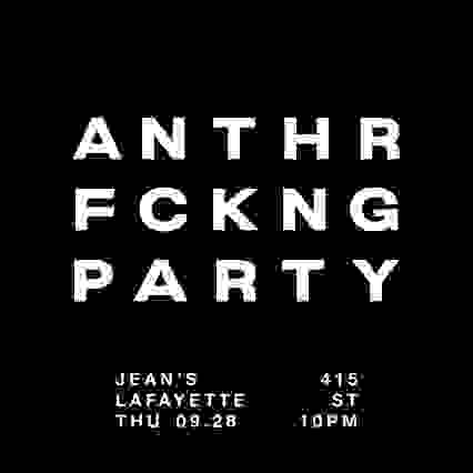 ANTHR FCKNG PARTY