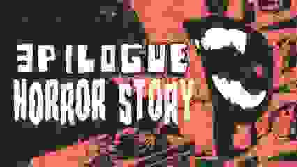 EPILOGUE : HORROR STORY (HALLOWEEN RAVE)