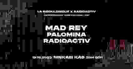 Ribouldingue X Radioactiv - Mad Rey, Palomina, Radioactiv