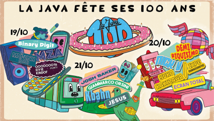 La Java fête ses 100 ans : Binary Digit, Mimi, MZA & Flirt