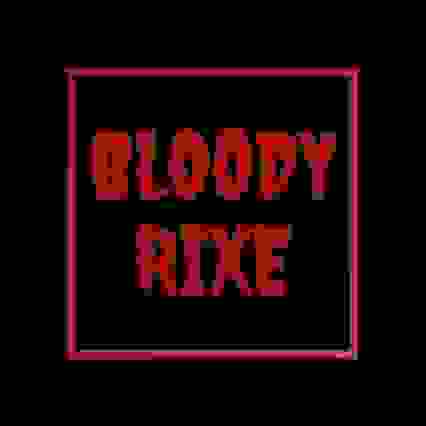 Bloodyrixe