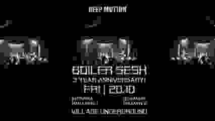 Deep Motion BOILER SESH - 3 Year Anniversary!