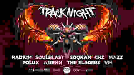 TRACKNIGHT w/ RADIUM. SOULBLAST. SOQKAH. CHZ & MORE