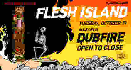 Flesh Island: Dubfire [open-to-close]