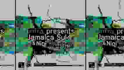 Infra Presents Jamaica Suk & Niqi