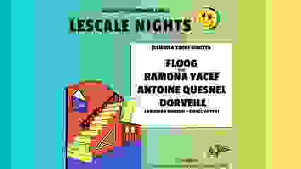 LESCALE NIGHTS PARIS : Floog, Ramona Yacef, Dorveill & more