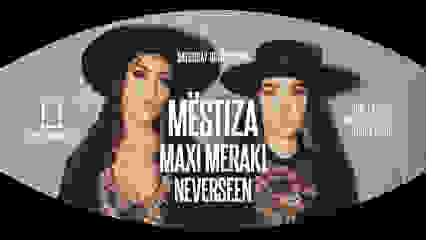 PANTHEON PRESENTS : MËSTIZA, MAXI MERAKI - 28/10