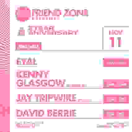 FRIEND ZONE 2 YEAR ANNIVERSARY/KENNY GLASGOW/JAY T /DAVID B