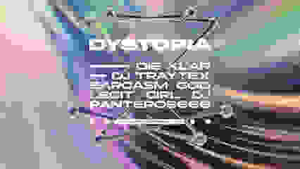 Dystopia warehouse • EARGASM GOD, DJ Traytex, Panteros666...