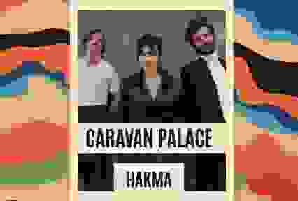 CARAVAN PALACE + Hakma