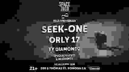 SPACE TACO!! 8 YEAR ANNIVERSARY!! w Seek-One, Orly 17+