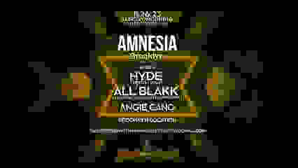 NAMASTE PRESENTS AMNESIA w/ HYDE, ALL BLAKK & ANGIE CANO