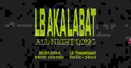 LB aka LABAT - All Night Long • Le Trabendo, Paris