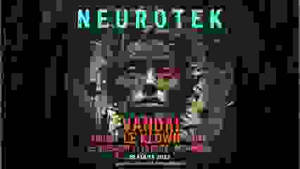 NEUROTEK W/ VANDAL / LE KLOWN / FOUSSY / KOYA / METAMORPH...